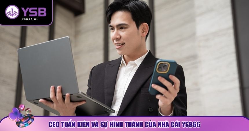 Tổng quan chung về CEO Tuấn Kiên