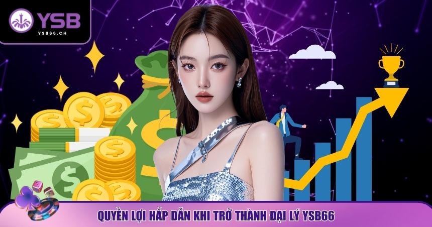 Quyền lợi đại lý YSB66