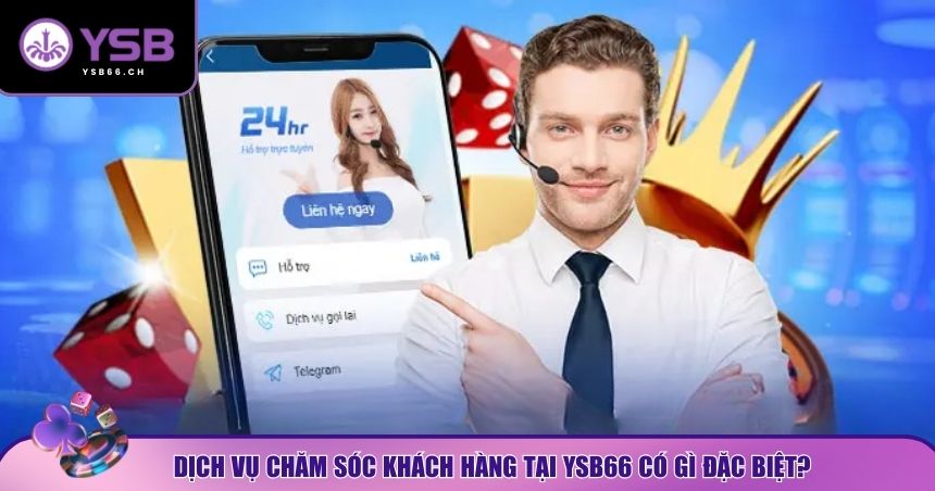 Dịch vụ CSKH khi liên hệ YSB66